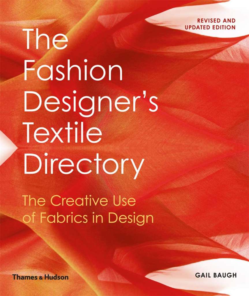 The Fashion Designer’s Textile Directory: The Creative Use of Fabrics in Design by Gail Baugh